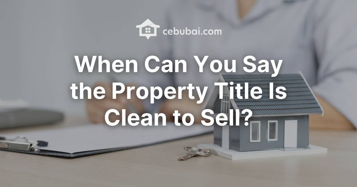 When Can You Say the Property Title Is Clean to Sell?