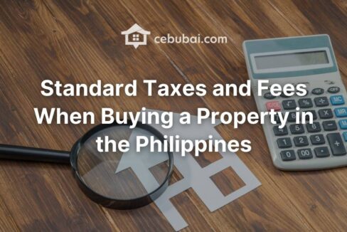 Standard Taxes and Fees When Buying a Property in the Philippines