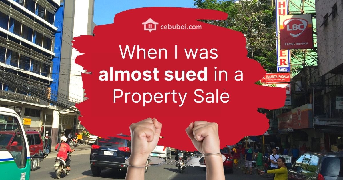 When I was Almost Sued in a Property Sale By Cebubai