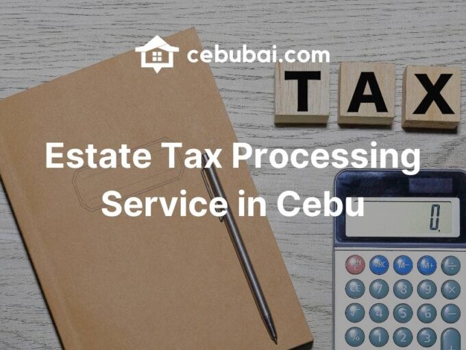 Estate Tax Processing Service in Cebu by Cebubai.com