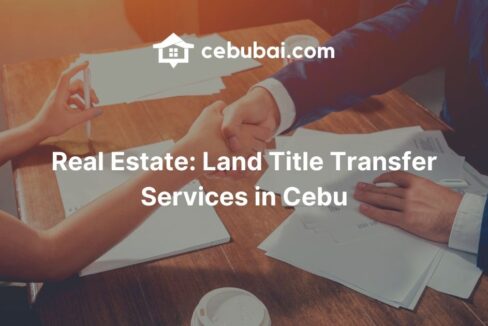 Real Estate: Land Title Transfer Services in Cebu