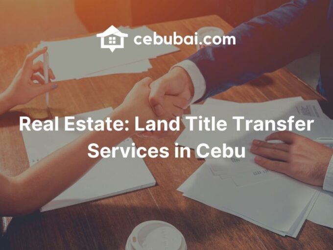 Real Estate: Land Title Transfer Services in Cebu