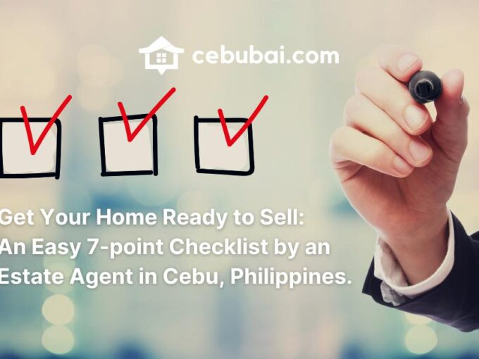 Get Your Home Ready to Sell: An Easy 7-point Checklist by an Estate Agent in Cebu, Philippines.